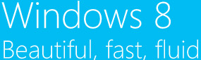 Windows 8 Beautiful, fast, fluid